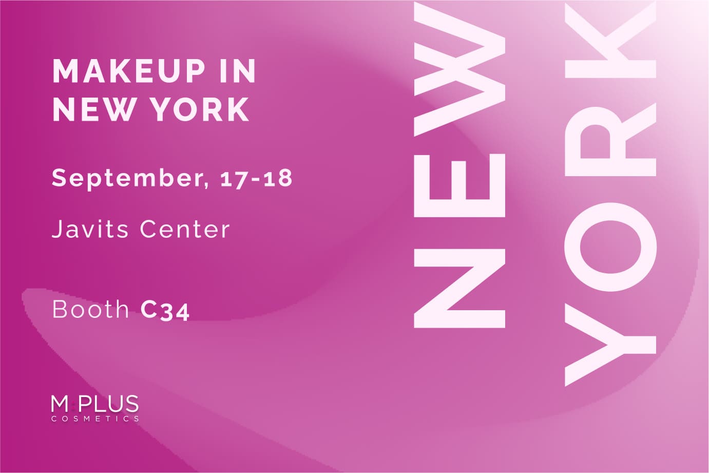 White text on fuchsia gradient: MakeUp in NY, Sept 17–18, Booth C34, MPLUS logo.