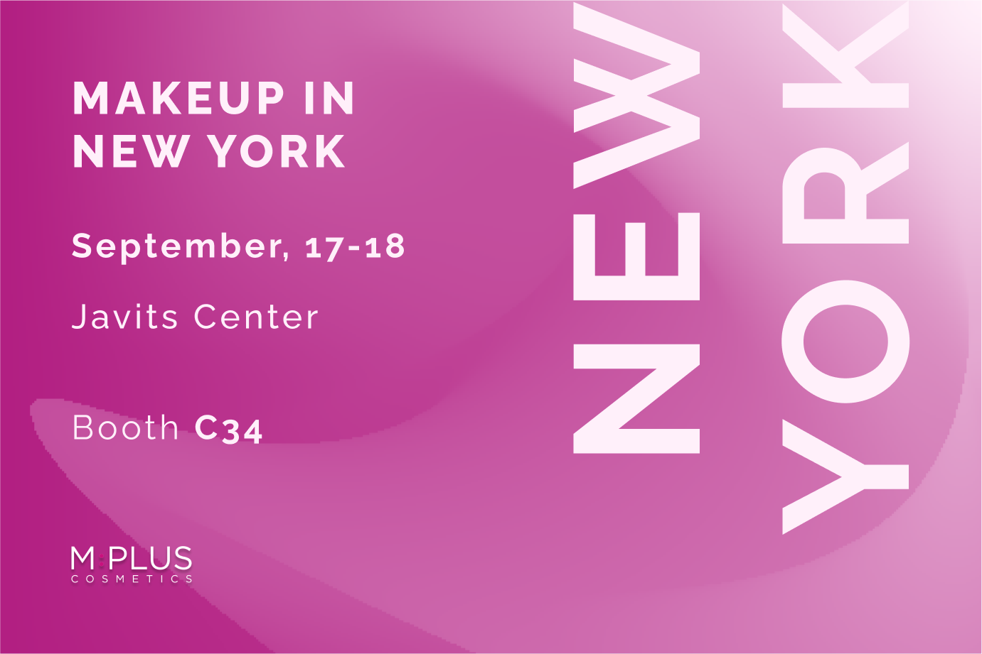 White text on fuchsia gradient: MakeUp in NY, Sept 17–18, Booth C34, MPLUS logo.